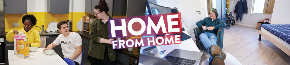 Students in campus halls with the words: Home from home