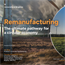 Remanufacturing: The ultimate pathway for a circular economy