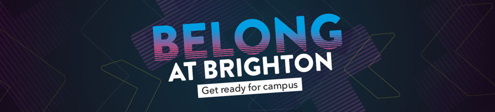 Graphic image wi the words: Belong at Brighton, Get ready for campus
