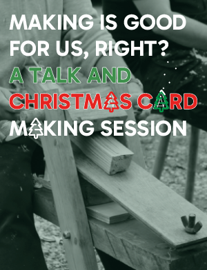 Image of makers with title Making is good for us, right, Christmas Card Making session