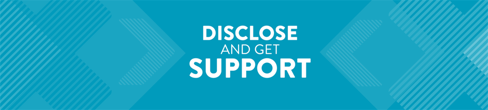 Graphic image with the words: Disclose and get support