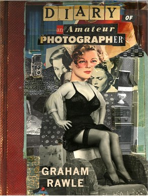 Front cover of Graham Rawle's Diary of an Amateur Photographer. Collage image of composite photographs shows body of a seated woman in short dress and stockings, against a domestic interior with multiple heads across shoulders. Title in collage letters.