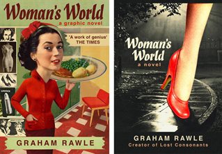 Hardback and paperback covers of Graham Rawle's Womans World, respectively a collage of 50s magazine imagery forming a puppet-like woman in a kitchen carrying a plate of meat and veg. A 50s red shoe crossing a black and white photograph of rainy pavement.