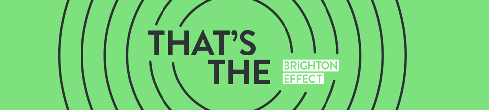 Green background banner with black ripple effect with text saying that's the Brighton effect