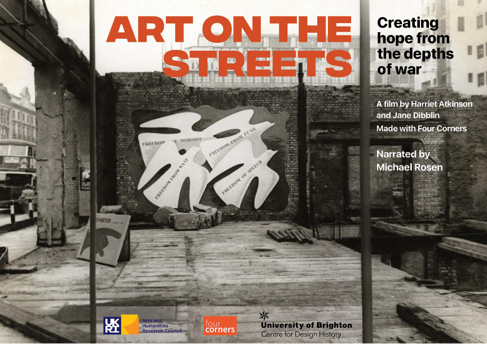 Film poster for Art on the Streets with large title and bombed roofless building with white dove icons in artwork. Logos for AHRC, Four Corners films and University of Brighton.