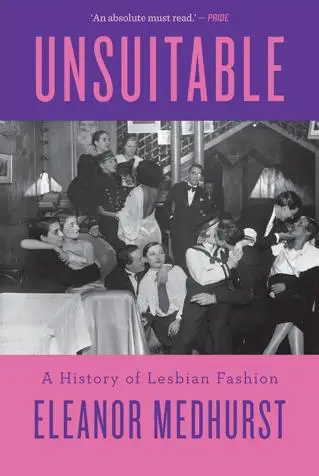 Book cover for Unsuitable A History of Lesbian Fashion