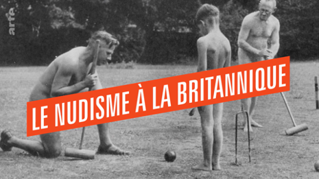 Film title still. Reads le nudisme à la britannique. Black and white image features three male naked croquet players.
